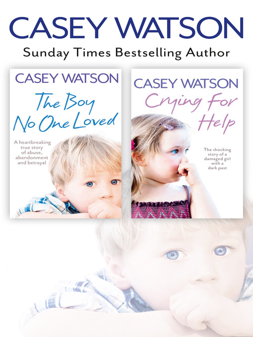 Title details for The Boy No One Loved and Crying for Help 2-in-1 Collection by Casey Watson - Wait list